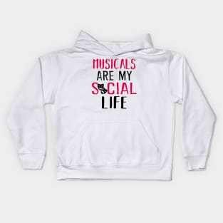 Musicals are my social life Kids Hoodie